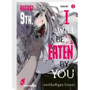 August 9th, I will be eaten by you 1 | Jens Ossa (ISBN: 9783551622464)