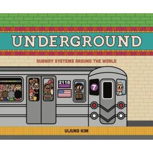 Underground: Subway Systems Around the World | Uijung Kim (ISBN: 9781908714831)