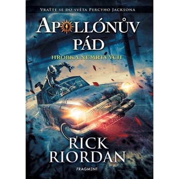 Apollónův pád - Hrobka nemrtvých - Rick Riordan