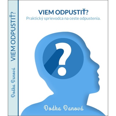 Viem odpustiť? - Dodka Danová