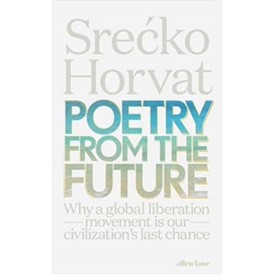 Poetry from the Future - Srecko Horvat, Penguin Books