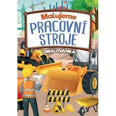 Malujeme pracovní stroje Omalovánka