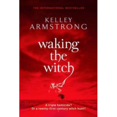 Waking the Witch Armstrong KelleyPaperback