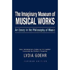 Imaginary Museum of Musical Works | Goehr, Lydia (ISBN: 9780195324785)