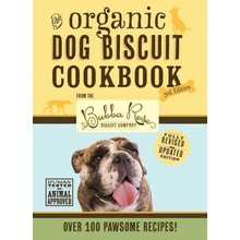 Organic Dog Biscuit Cookbook The Revised a Expanded Third Edition