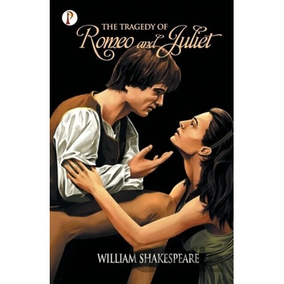 The Tragedy Of Romeo And Juliet - William Shakespeare