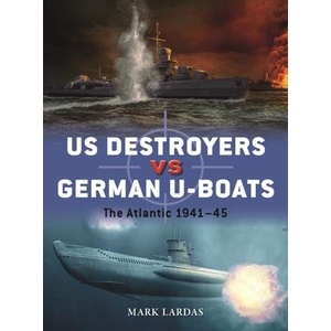 US Destroyers vs German U-Boats | Lardas, Mark (ISBN: 9781472854100)