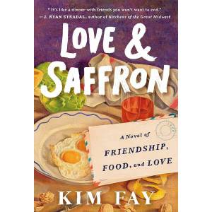 Love and Saffron: A Novel of Friendship, Food, and Love (ISBN: 9780593419335)