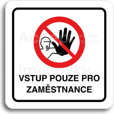 ACCEPT Piktogram vstup pouze pro zaměstnance III - bílá tabulka - barevný tisk