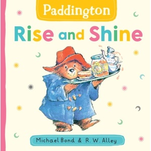 Paddington: Rise and Shine | R. W. Alley (ISBN: 9780008766320)