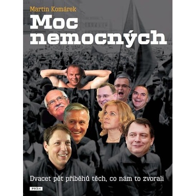 Chátrání státu - Dvacet pět příběhů těch, kdo nám to zvorali