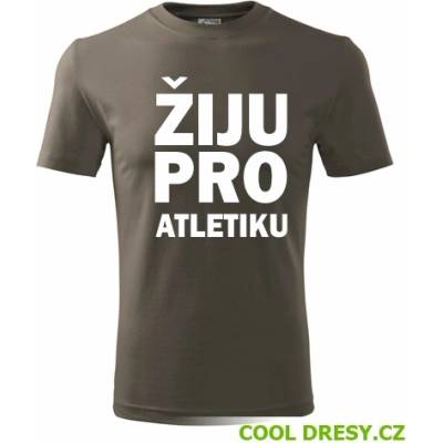 Tričko Žiju pro atletiku dárek pro atleta army