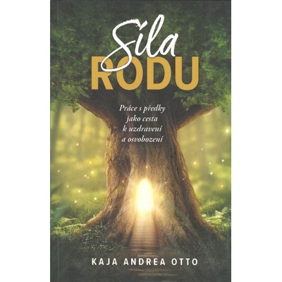 Síla rodu - Práce s předky jako cesta k uzdravení a osvobození