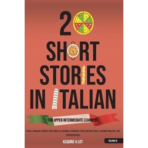 20 Short Stories in Italian for Upper Intermediate Learners (ISBN: 9798992356809)