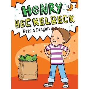 Henry Heckelbeck Gets a Dragon (ISBN: 9781534461031)