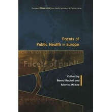 Facets of Public Health in Europe - Bernd Rechel, Martin McKee