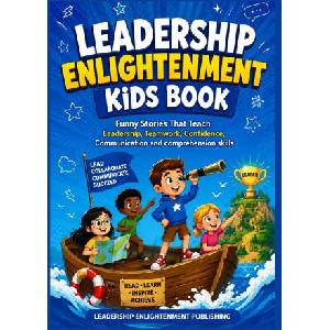 LEADERSHIP ENLIGHTMENT KIDS Book (ISBN: 9798256078782)