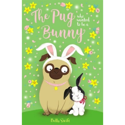 Pug Who Wanted to Be a Bunny