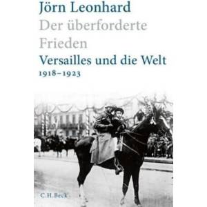 Der überforderte Frieden | Jörn Leonhard (ISBN: 9783406725067)
