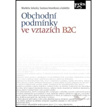 Obchodní podmínky ve vztazích B2C - Markéta Selucká, Svatava Veverková