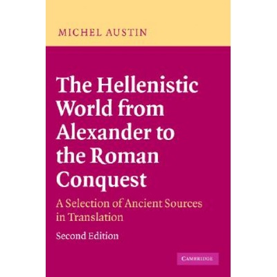 Hellenistic World from Alexander to the Roman Conquest | Michel Austin