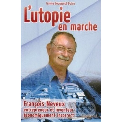 L\'utopie en marche - Isaline Bourgenot Dutru