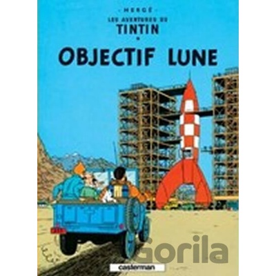 Les Aventures de Tintin 16: Objectif Lune - Hergé (ilustrátor)