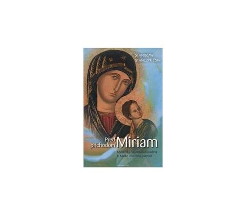 Pred príchodom Miriam