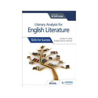 Literary analysis for English Literature for the IB Diploma : Skills for Success
