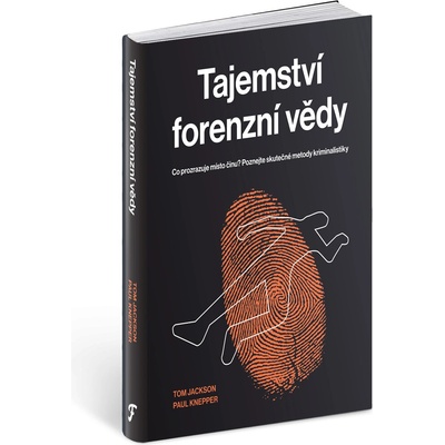 Tajemství forenzní vědy - Co prozrazuje místo činu? Poznejte skutečné metody kriminalistiky