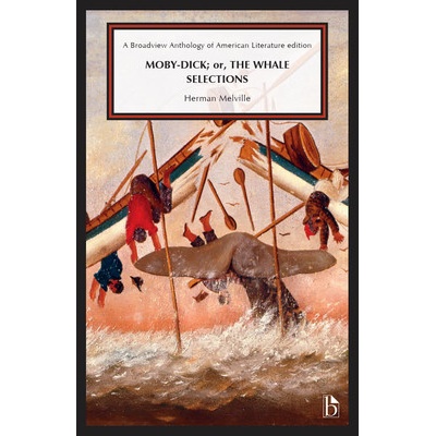 Moby-Dick Or the Whale Selections - Melville Herman