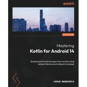 Mastering Kotlin for Android 14 | Harun Wangereka (ISBN: 9781837631711)