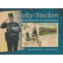 Růžičková Daniela, Líbal Jaroslav - Štoky/Stecken na pohlednicích za císaře pána