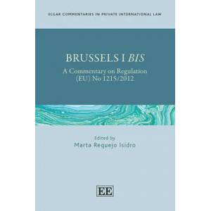 Brussels I Bis - A Commentary on Regulation (EU) No 1215/2012 | Marta Requejo Isidro (ISBN: 9781789908169)