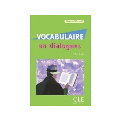 Vocabulaire en dialogues - Niveau débutant - Siréjols Evelyne