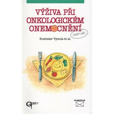 VÝŽIVA PŘI ONKOLOGICKÉM ONEMOCNĚNÍ