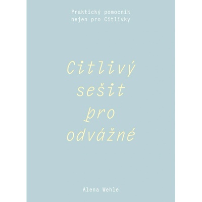 Citlivý sešit pro odvážné - Praktický pomocník nejen pro Citlivky