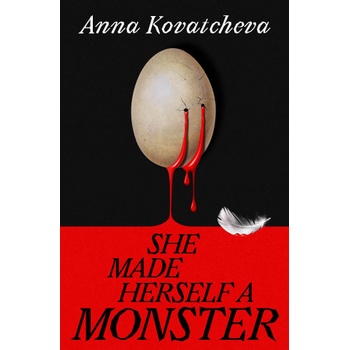 She Made Herself A Monster | Anna Kovatcheva