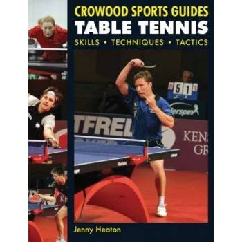Table Tennis: Skills, Techniques, Tactics - Cr... - Jenny Heaton