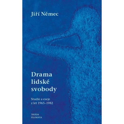 Drama lidské svobody Studie a eseje z let 1965-1982 - Jiří Němec