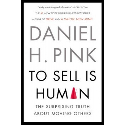 To Sell is Human - Daniel H. Pink