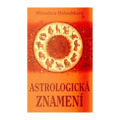 Astrologická znamení - Miroslava Holoubková
