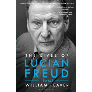 Lives of Lucian Freud: FAME 1968 - 2011 | FEAVER WILLIAM (ISBN: 9781526603586)