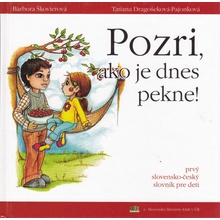 Pozri, ako je dnes pekne! Podívej, jak je dnes hezky! - Barbora Škovierová, Tatiana Pajonková