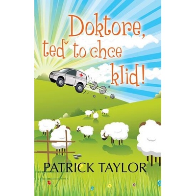 Doktore, teď to chce klid! - Taylor Patrick