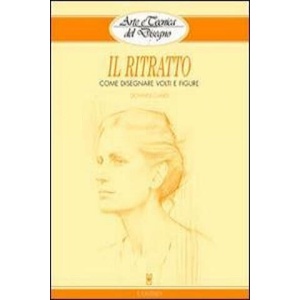 Il ritratto. Come disegnare volti e figure | Giovanni Civardi (ISBN: 9788880390329)