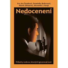 Nedocenení - Eva Ava Šranková, Dominika Bedecsová, Marek Zákopčan, Alexander J. Kenji