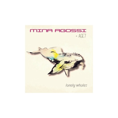 AGOSSI, MINA & AGE7 - LONELY WHALES CD