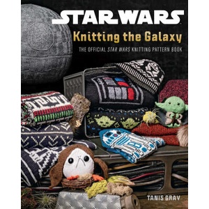 Star Wars: Knitting the Galaxy | Gray, Tanis (2025)