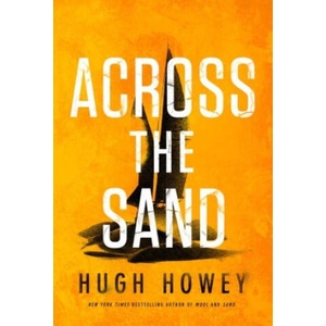 Across The Sand | Hugh Howey (ISBN: 9780358670452)